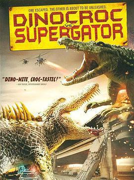 巨鱷大戰 / Dinocroc vs. Supergator線上看