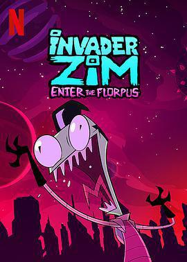 外星入侵者ZIM：魔幻入口 / Invader ZIM: Enter the Florpus線上看