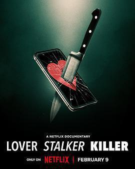 愛·纏·殺：誰是恐怖情人 / Lover, Stalker, Killer線上看