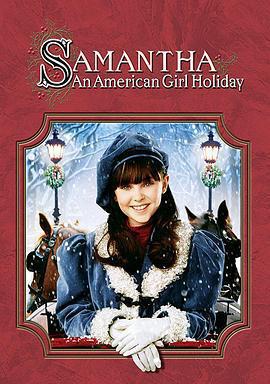 薩曼莎：一個美國女孩的假期 / Samantha: An American Girl Holiday線上看