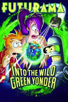 飛出個未來大電影4：綠色狂想 / Futurama: Into the Wild Green Yonder線上看