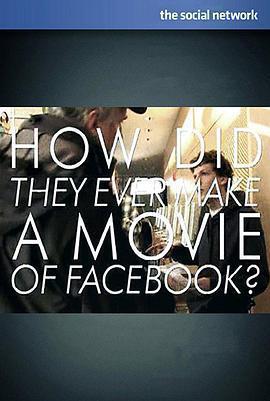 他們怎麼拍了部Facebook的電影？ / How Did They Ever Make a Movie of Facebook?線上看