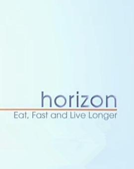 節食與長壽 / Horizon: Eat, Fast and Live Longer線上看