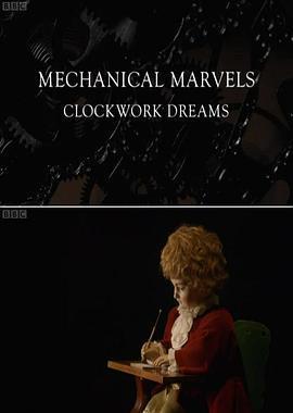 機械奇蹟：發條裝置之夢 / Mechanical Marvels: Clockwork Dreams線上看