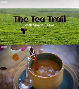 和西蒙·里夫一起尋茶 / The Tea Trail with Simon Reeve線上看