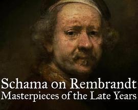 倫勃朗晚年的傑作 / Schama on Rembrandt: Masterpieces of the Late Years線上看