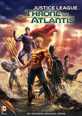 正義聯盟：亞特蘭蒂斯的寶座 / Justice League: Throne of Atlantis線上看