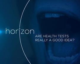 BBC地平線：體檢真的好嗎？ / Horizon - Are Health Tests Really a Good Idea線上看