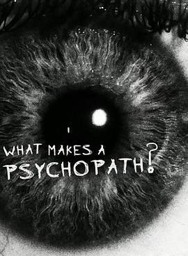 BBC地平線：精神變態病因調查 / Horizon: What Makes A Psychopath?線上看