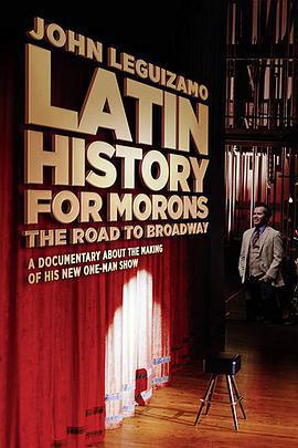 拉丁白癡歷史：約翰·雷吉扎莫的百老匯之路 / Latin History for Morons: John Leguizamo's Road to Broadway線上看