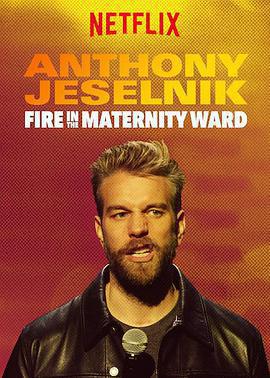 傑斯尼克：產房一把火 / Anthony Jeselnik: Fire in the Maternity Ward線上看