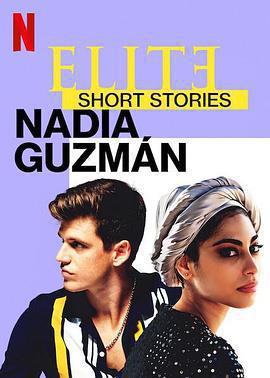 名校風暴短篇故事：納迪亞與胡茲曼 / Elite Short Stories: Nadia Guzmán線上看