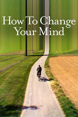 如何改變你的心智 / How to Change Your Mind線上看