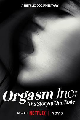 以高潮之名：OneTaste 的故事 / Orgasm Inc: The Story of One Taste線上看
