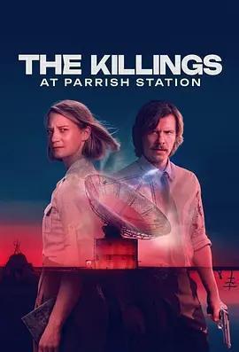 兇殺迴環：帕里什站慘案 / The Killings: Parrish Station線上看
