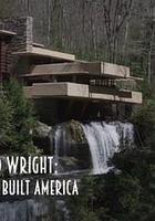 弗蘭克·勞埃德·賴特：建築美國之人 線上看
