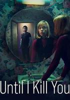 迪莉婭的證詞 / Until I Kill You 線上看